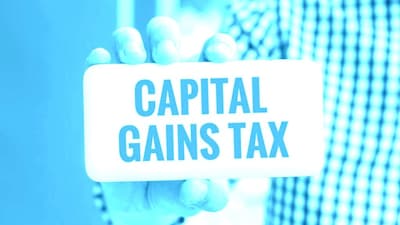 Capital Gains Tax के बारे में जानिए सबकुछ