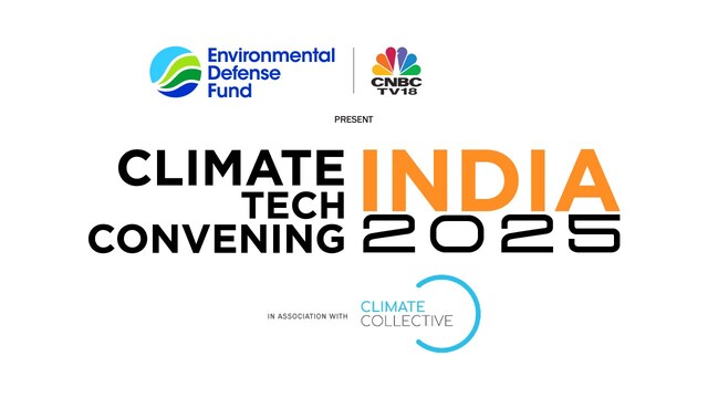 Climate Tech Convening India 2025: Catalysing climate innovation - CNBC ...