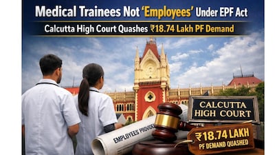 Calcutta HC: Medical Trainees Not 'Employees' Under EPF Act, Quashes ₹18.74 Lakh PF Demand