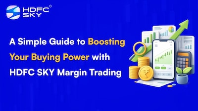 HDFC SKY मार्जिन ट्रेडिंग: अपनी क्रय शक्ति बढ़ाने का सरल तरीका