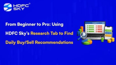 HDFC Sky च्या रिसर्च टॅब: दैनंदिन खरेदी/विक्री शिफारसींसाठी तुमचे मार्गदर्शक