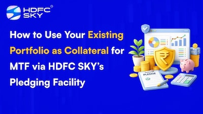 Unlock More Capital: Use Your HDFC Sky Portfolio as MTF Collateral