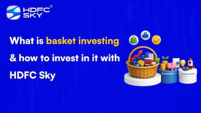 HDFC SKY सह बास्केट इन्व्हेस्टिंग: शेअर बाजारात स्मार्ट गुंतवणुकीचा नवा मार्ग
