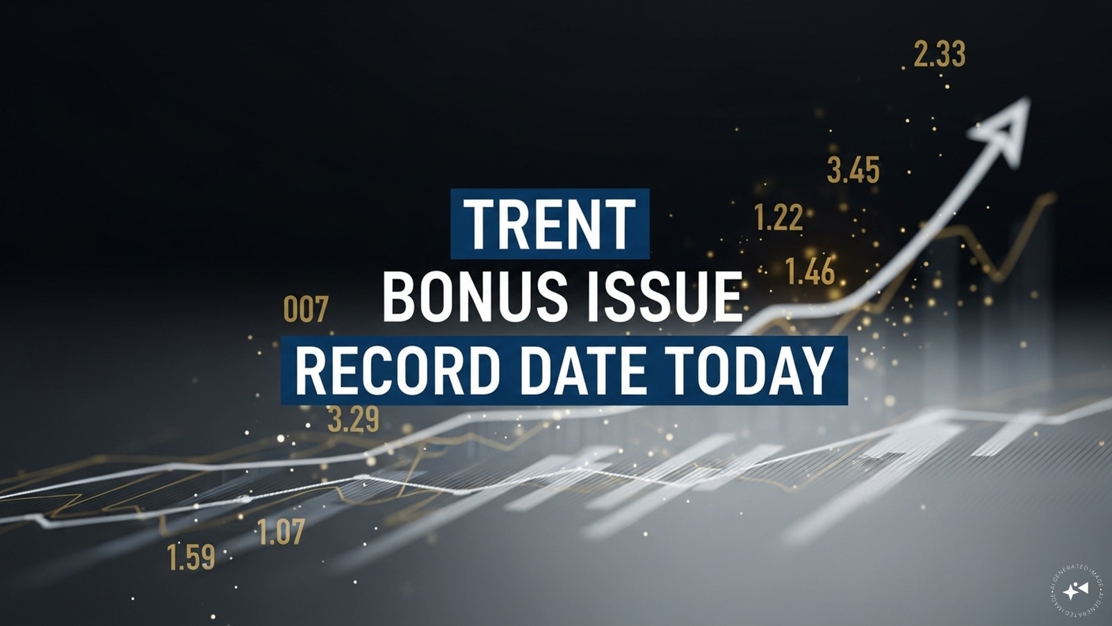 Trent shares to trade adjusted for bonus issue today - All you need to know