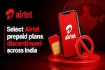 Bharti Airtel discontinues select prepaid plans across the country from today: Sources