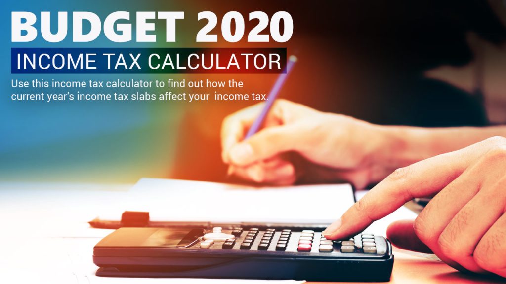 Budget 2020: Income Tax Calculator