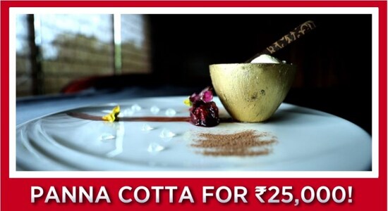 Have you tried Madagascan Vanilla Panna Cotta yet? It costs a whopping Rs 25,000
