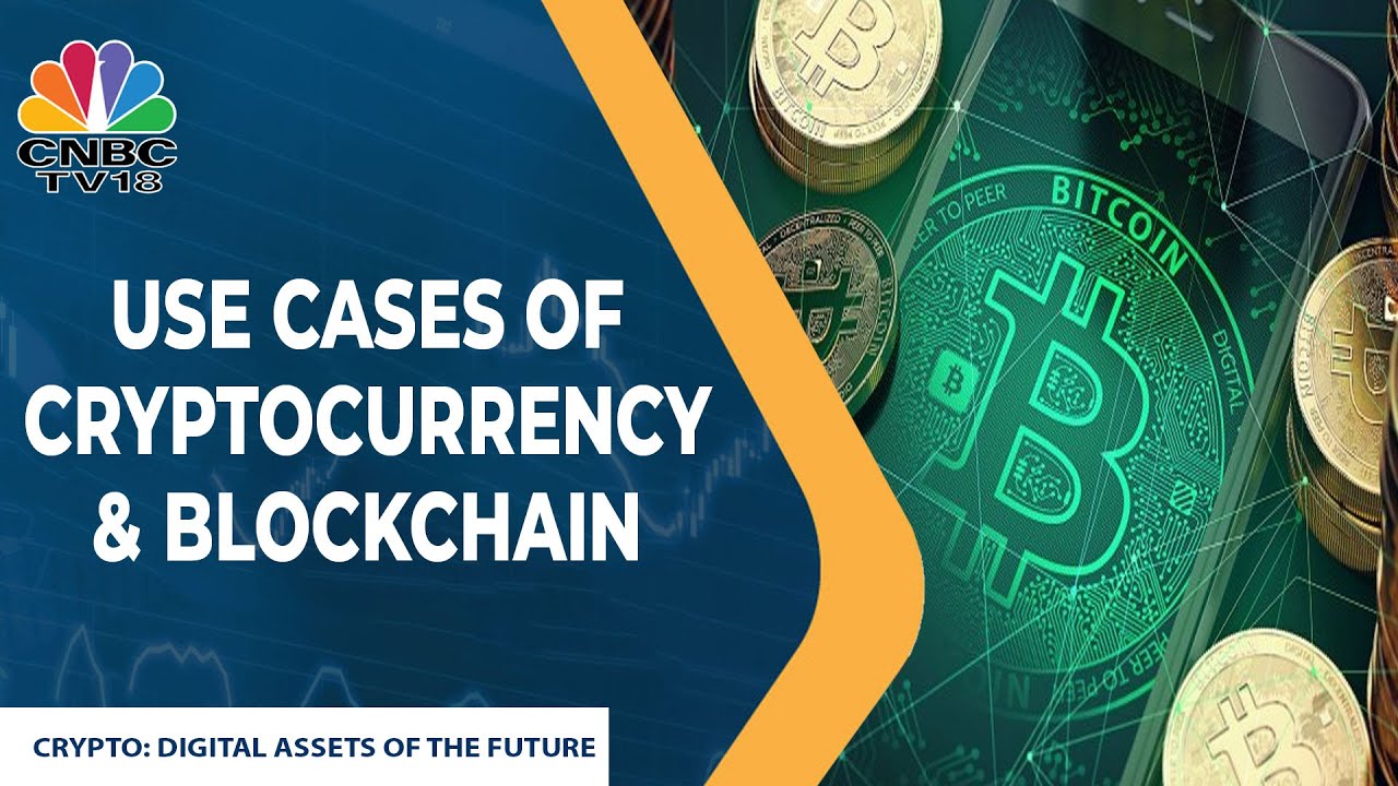  Analysing Various Use Of Cases Of Cryptocurrency & Blockchain | Crypto: Digital Assets Of The Future