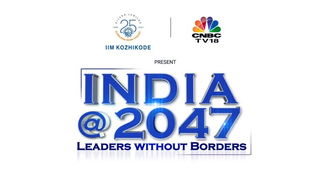 Vision 2047: Globalizing Indian Thought - CNBC TV18