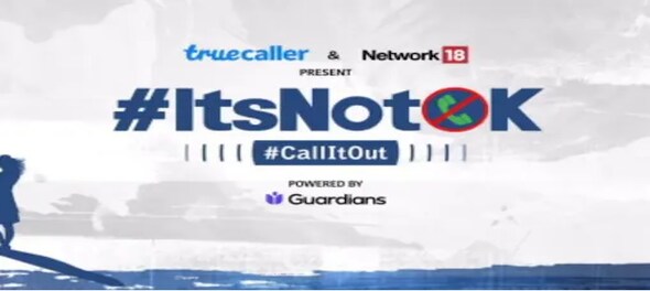 Network18 joins hands with Truecaller to spread awareness about women harassment through #ItsNotOK campaign