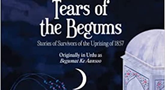Storyboard18  | Bookstrapping: Tears of the Begums - Stories of Survivors of the Uprising of 1857