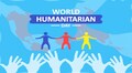 World Humanitarian Day — this year’s theme is ‘It Takes a Village’