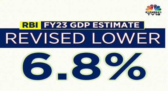 Monetary Policy: RBI lowers FY23 GDP growth forecast to 6.8% from 7% earlier