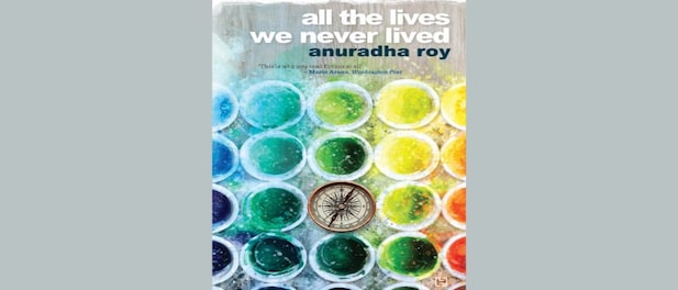 Bookstrapping: All The Lives We Never Lived by Anuradha Roy