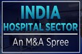 Explained: The rush of investors at India's hospitals